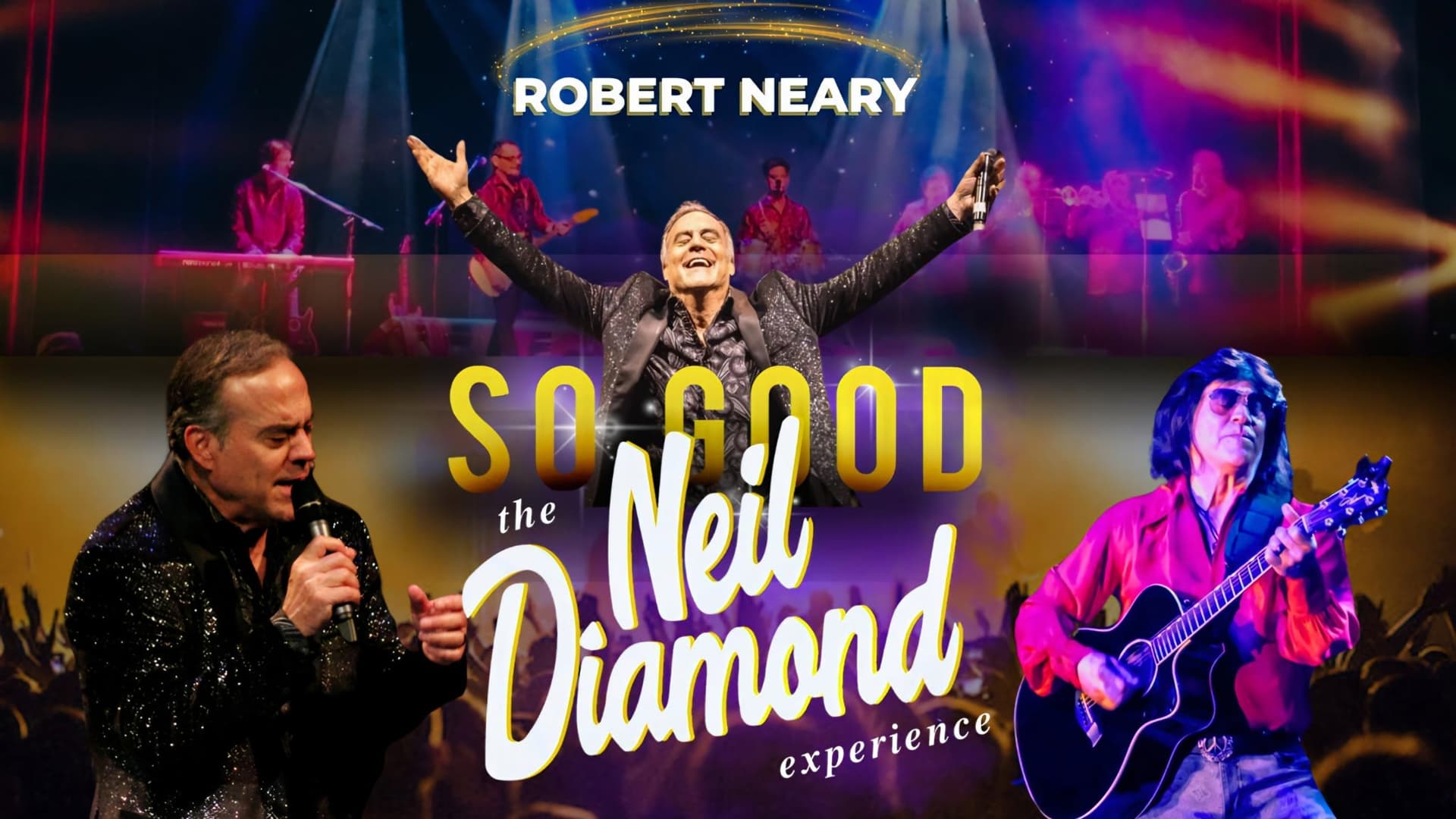 So Good! The Neil Diamond Experience W/ Robert Neary (Ages 21 & Over) So Good! The Neil Diamond Experience W/ Robert Neary (Ages 21 & Over)