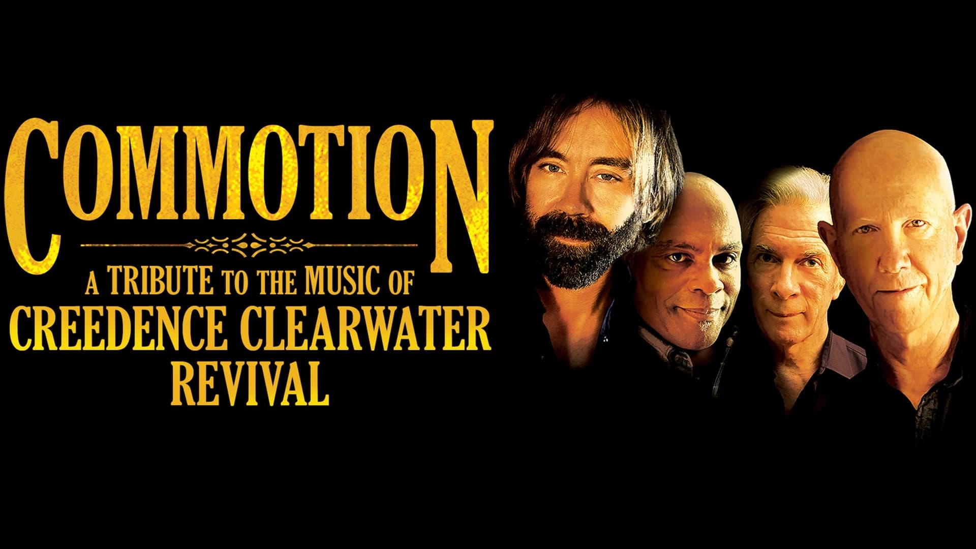 Commotion: A Tribute to Creedence Clearwater Revival (Ages 21 & Over) Commotion: A Tribute to Creedence Clearwater Revival (Ages 21 & Over)
