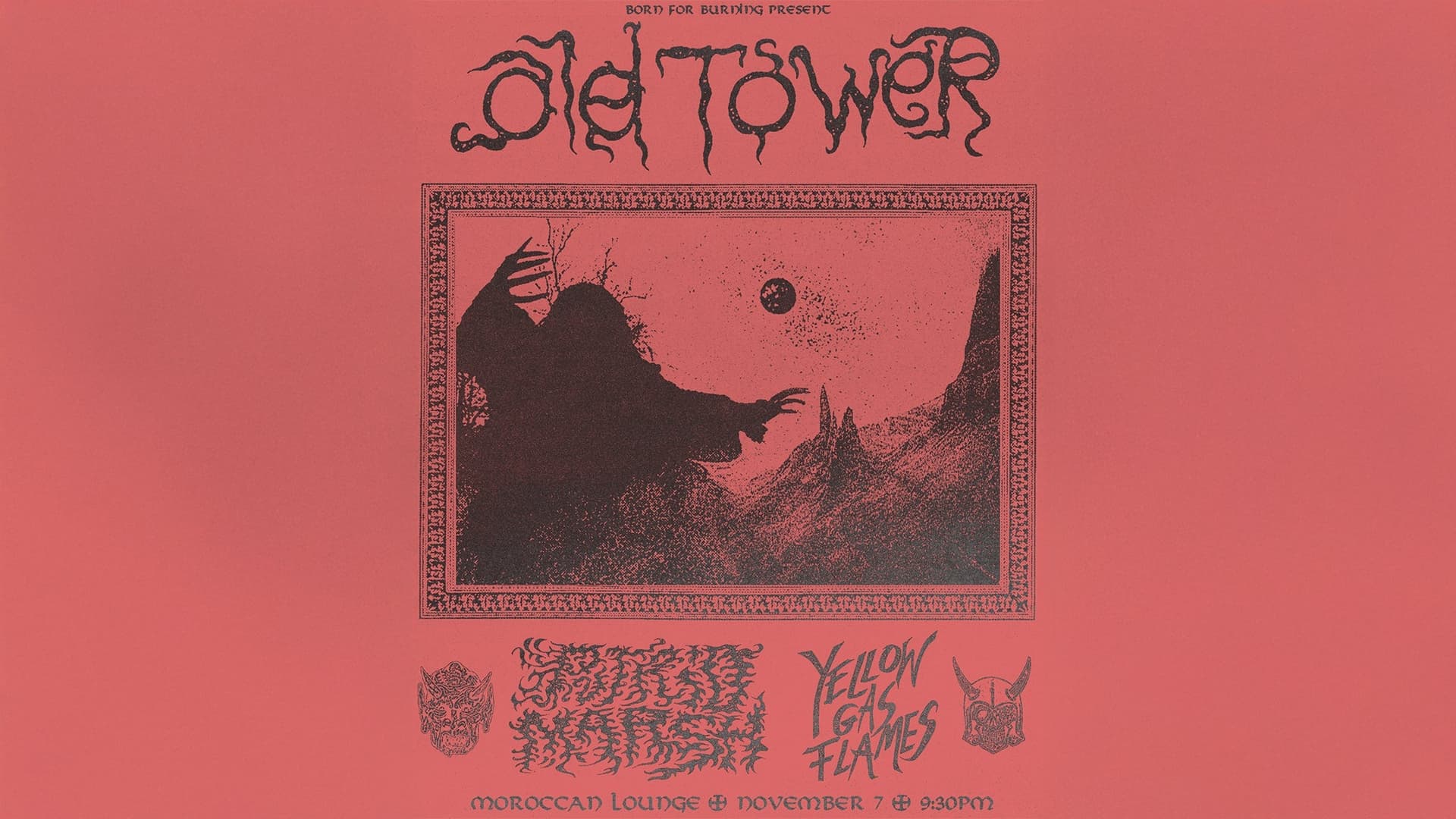 Born for Burning Presents: Old Tower, Putrid Marsh & Yellow Gas Flames Born for Burning Presents: Old Tower, Putrid Marsh & Yellow Gas Flames