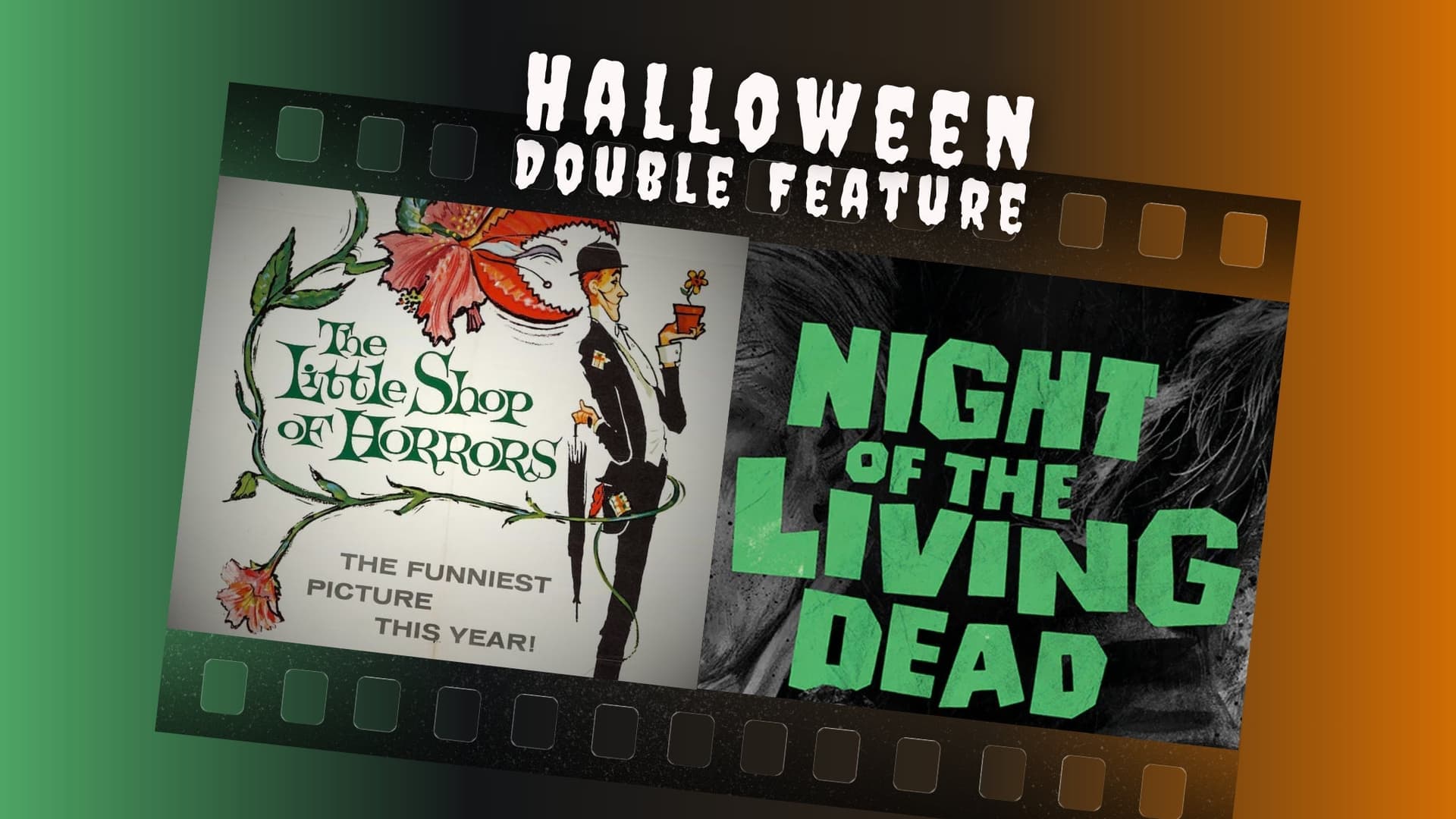 Halloween Double Feature-Night of the Living Dead, Little Shop Horrors Halloween Double Feature-Night of the Living Dead, Little Shop Horrors