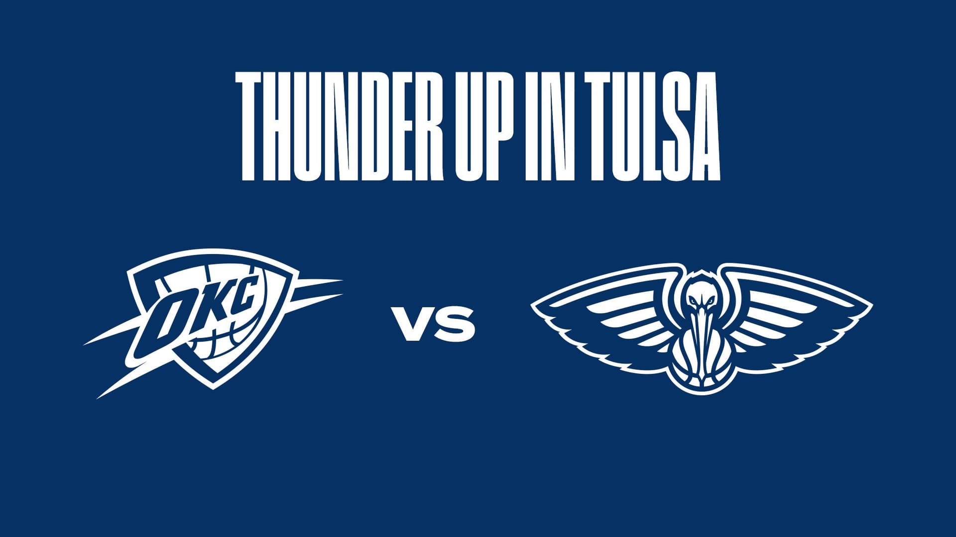 Oklahoma City Thunder vs. New Orleans Pelicans Oklahoma City Thunder vs. New Orleans Pelicans