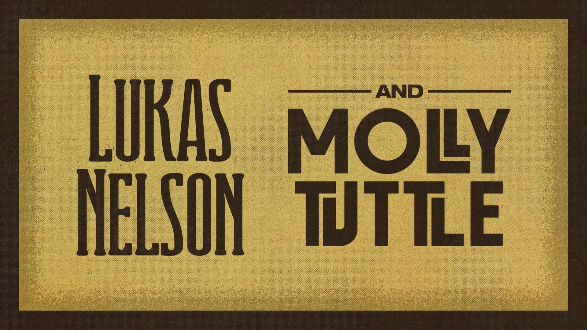 Lukas Nelson & Molly Tuttle Lukas Nelson & Molly Tuttle