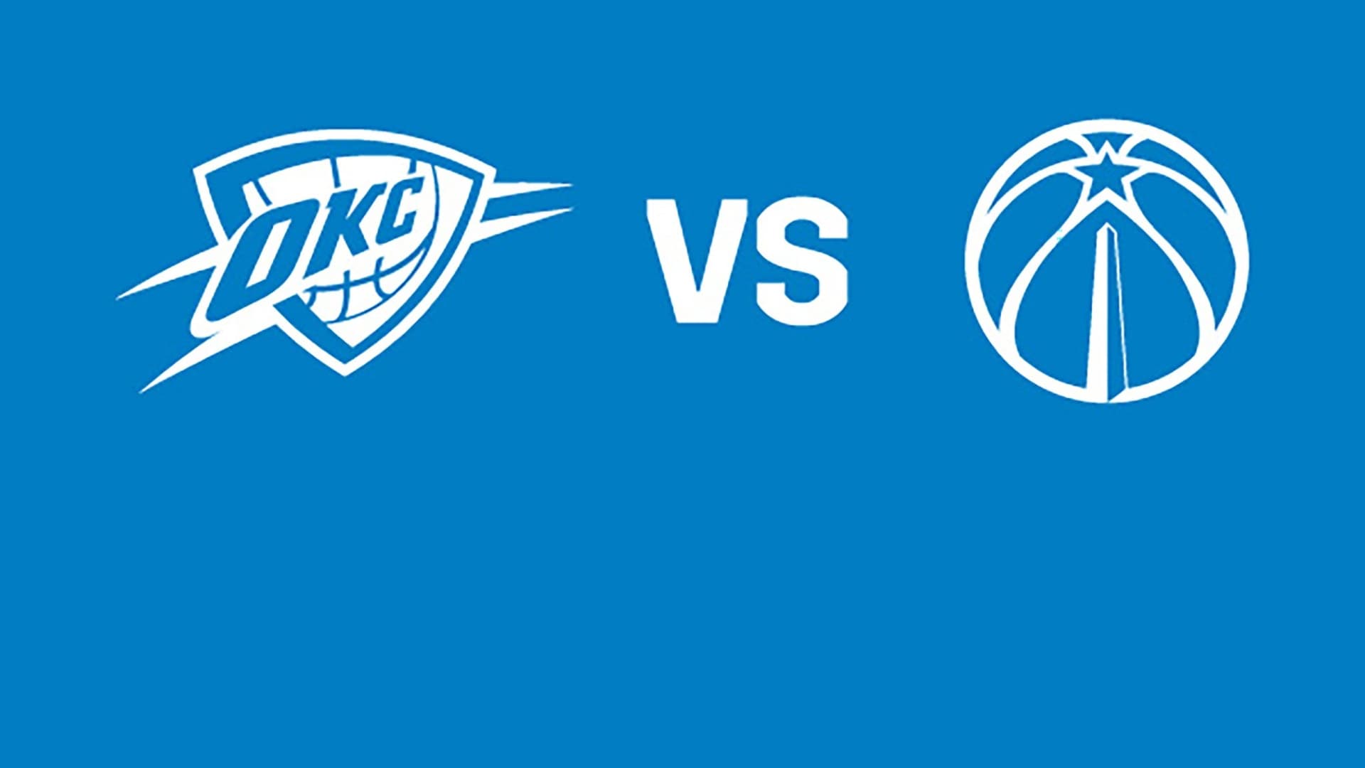 Oklahoma City Thunder vs. Washington Wizards Oklahoma City Thunder vs. Washington Wizards