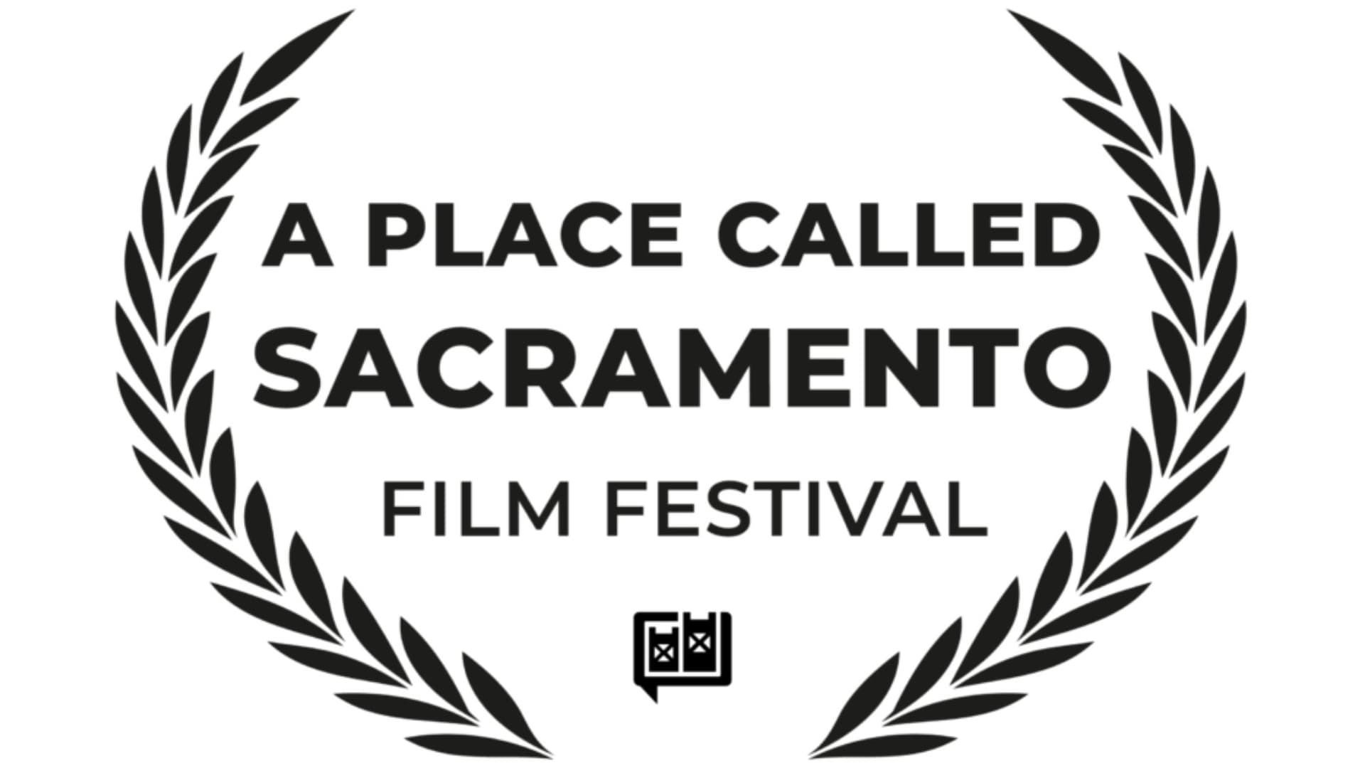 A Place Called Sacramento Film Festival A Place Called Sacramento Film Festival