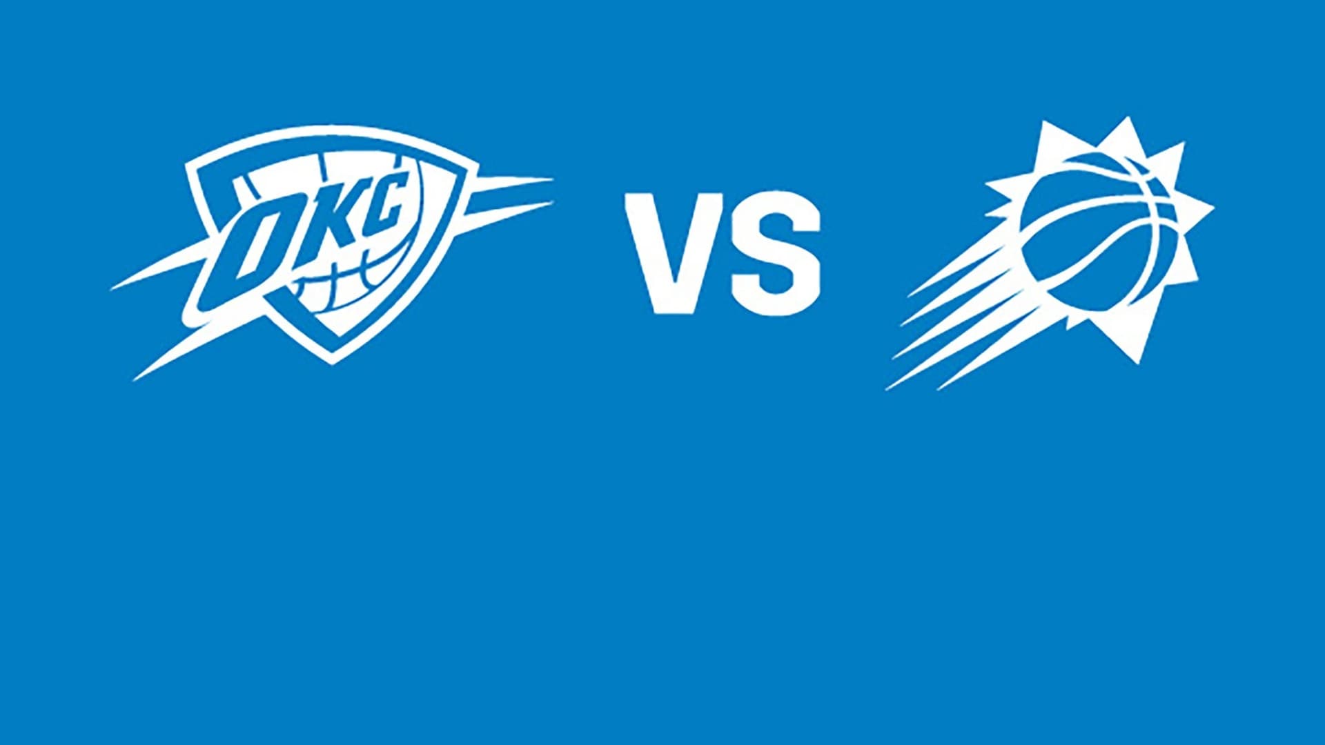 Oklahoma City Thunder vs. Phoenix Suns Oklahoma City Thunder vs. Phoenix Suns